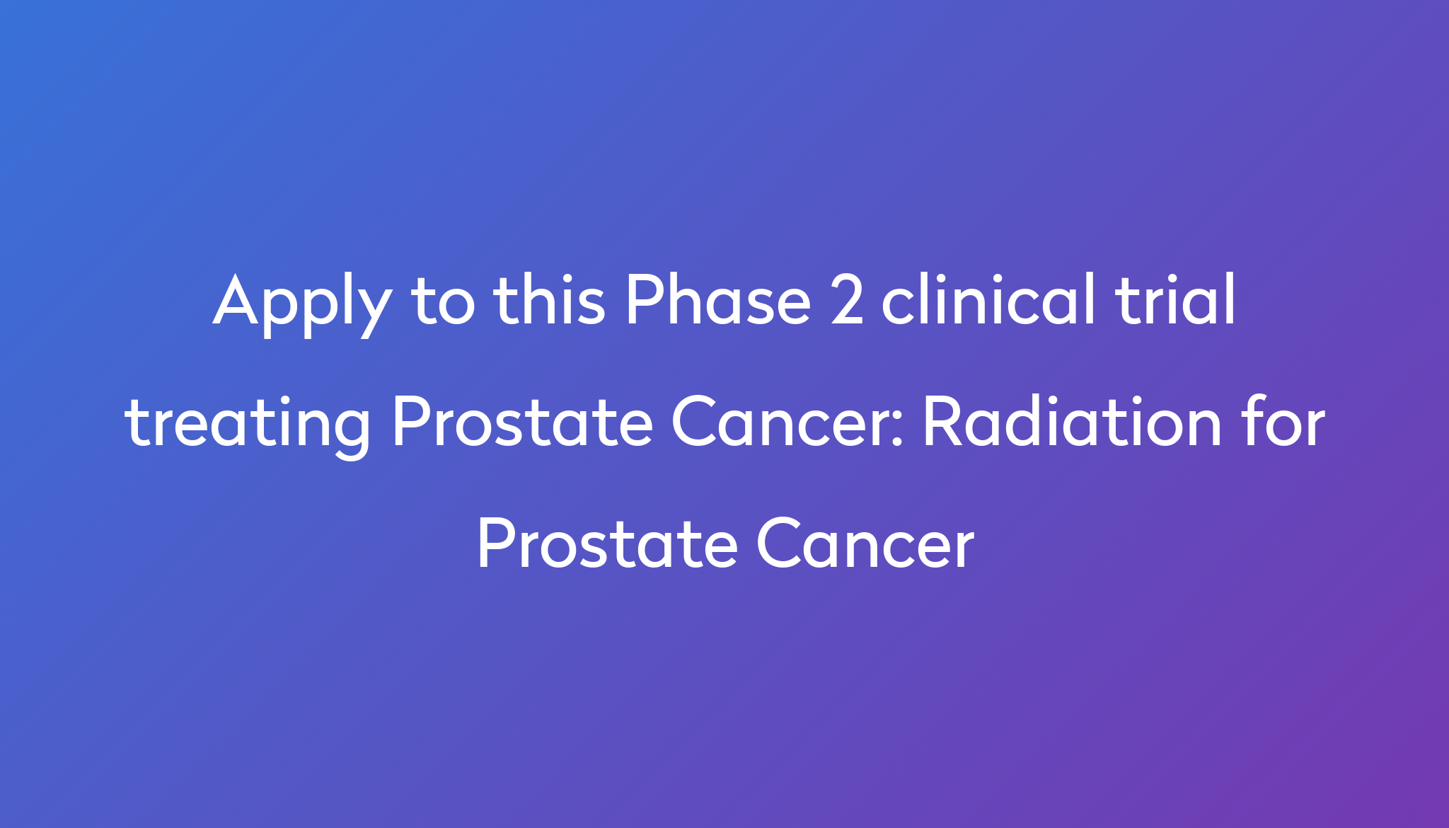 radiation-for-prostate-cancer-clinical-trial-2024-power